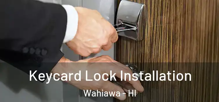  Keycard Lock Installation Wahiawa - HI