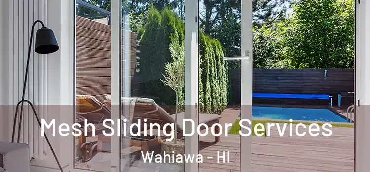  Mesh Sliding Door Services Wahiawa - HI