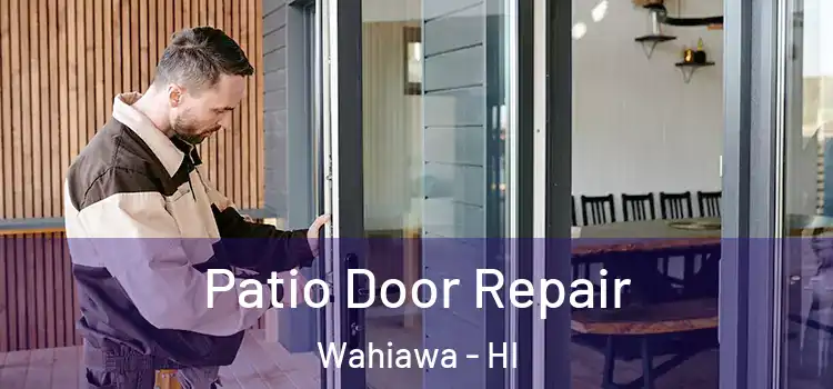 Patio Door Repair Wahiawa - HI