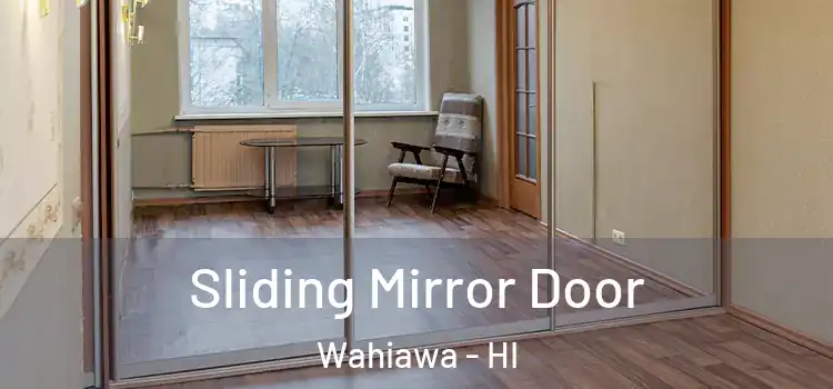  Sliding Mirror Door Wahiawa - HI